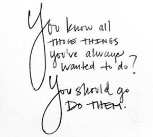 do what you wanted to do